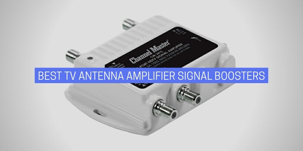 Best TV Antenna Amplifier Signal Boosters