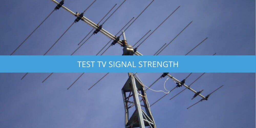 Test TV Signal Strength